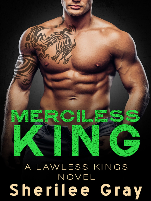 Title details for Merciless King (Lawless Kings, #5) by Sherilee Gray - Available